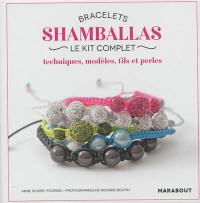 Bracelets shamballa : techniques, modèles, fils et perles : le kit complet