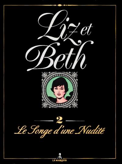 Liz et Beth. Vol. 2. Les songes d'une nudité Liz et Beth. Vol. 2. Les songes d'une nudité