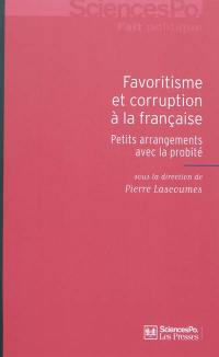 Favoritisme et corruption à la française : petits arrangements avec la probité