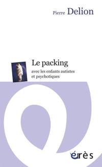 Le packing avec les enfants autistes et psychotiques