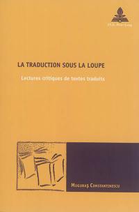 La traduction sous la loupe : lectures critiques de textes traduits