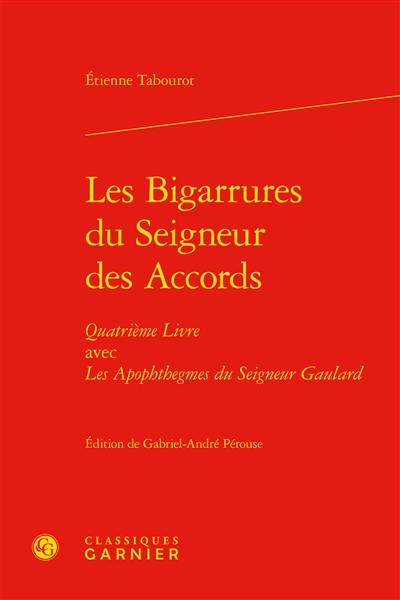 Les bigarrures du seigneur des Accords : quatrième livre. Les apophthegmes du seigneur Gaulard