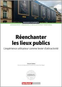 Réenchanter les lieux publics : l'expérience utilisateur comme levier d'attractivité