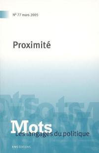 Mots : les langages du politique, n° 77. Proximité