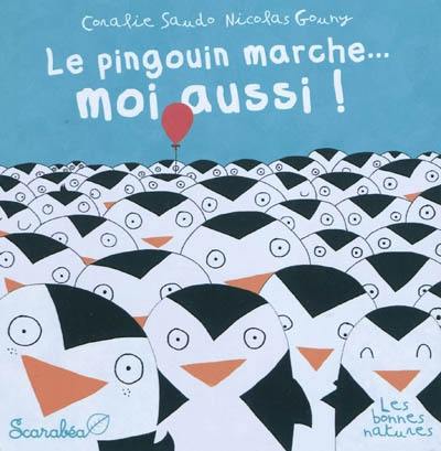 Le pingouin marche... moi aussi !