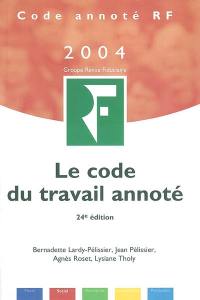 Le code du travail annoté : 2004