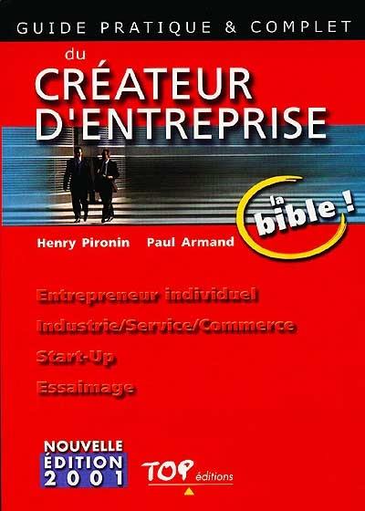 Guide pratique et complet du créateur d'entreprise