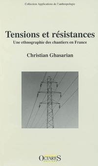 Tensions et résistances : une ethnographie des chantiers en France