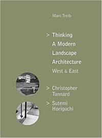 Thinking a Modern Landscape Architecture, West & East Christopher Tunnard, Sutemi Horiguchi