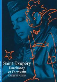 Saint-Exupéry : l'archange et l'écrivain