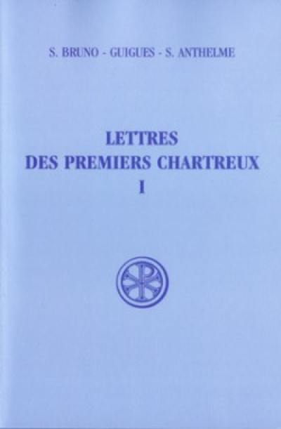 Lettres des premiers Chartreux. Vol. 1