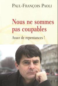 Nous ne sommes pas coupables : assez de repentances !