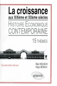 La croissance aux XIXe et XXe siècles : histoire contemporaine : 15 thèmes