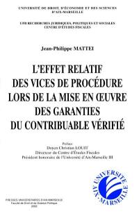 L'effet relatif des vices de procédure lors de la mise en oeuvre des garanties du contribuable vérifié