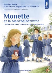 Monette et la blanche hermine : l'enfance de mère Yvonne-Aimée de Malestroit