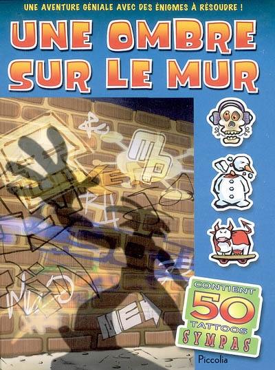 Une ombre sur le mur : une aventure géniale avec des énigmes à résoudre !