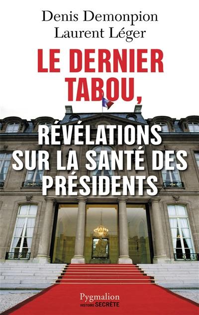 Le dernier tabou, révélations sur la santé des présidents