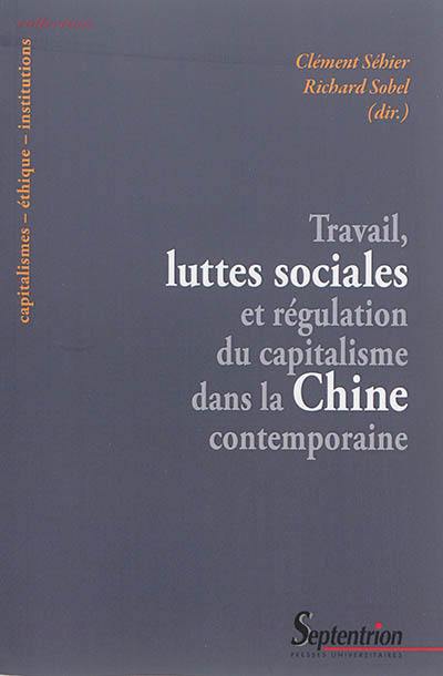 Travail, luttes sociales et régulation du capitalisme dans la Chine contemporaine