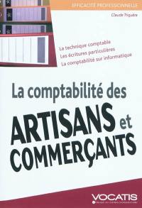 La comptabilité des artisans et commerçants : la technique comptable, les écritures particulières, la comptabilité sur informatique