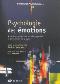 Psychologie des émotions : nouvelles perspectives pour la cognition, la personnalité et la santé