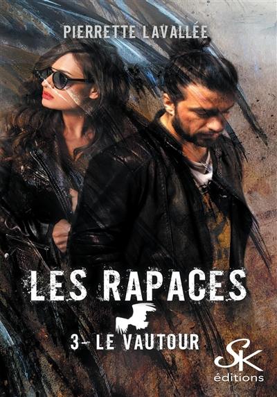 Les rapaces. Vol. 3. Le vautour