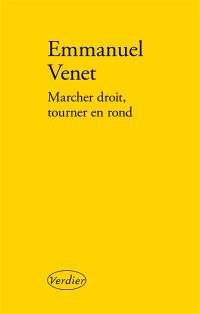 Marcher droit, tourner en rond