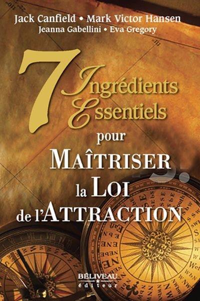 7 ingrédients essentiels pour maîtriser la loi de l'attraction