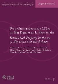 Propriété intellectuelle à l'ère du big data et de la blockchain : actes de la Journée de droit de la propriété intellectuelle du 5 février 2020. Intellectual property in the era of big data and blockchain