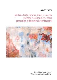 Parlons forte langue claire et verte, trempée à chaud et à froid cimentée d'adjectifs retentissants