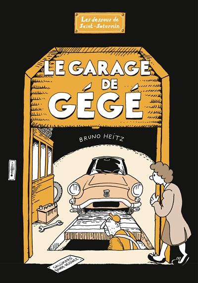 Les dessous de Saint-Saturnin. Le garage de Gégé