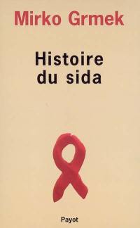 Histoire du sida : début et origine d'une pandémie actuelle