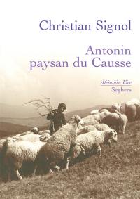 Antonin, paysan du Causse : 1897-1974