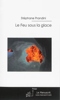 Le feu sous la glace