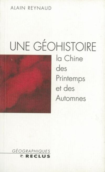 Une géohistoire : la Chine des printemps et des hommes