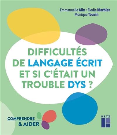 Difficultés de langage écrit : et si c'était un trouble dys ?