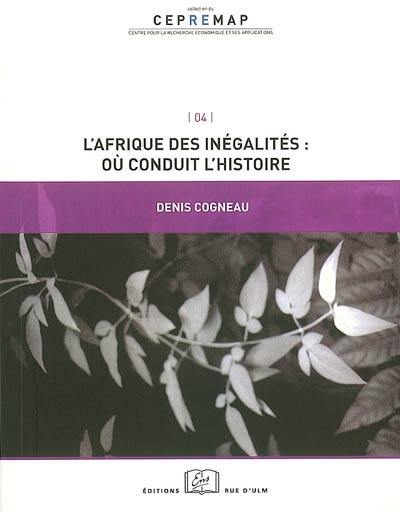 L'Afrique des inégalités : où conduit l'histoire