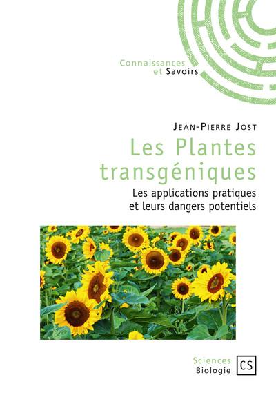 Les plantes transgéniques : les applications pratiques et leurs dangers potentiels