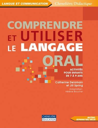 Comprendre et utiliser le langage oral : activités pour enfants de 7 à 9 ans