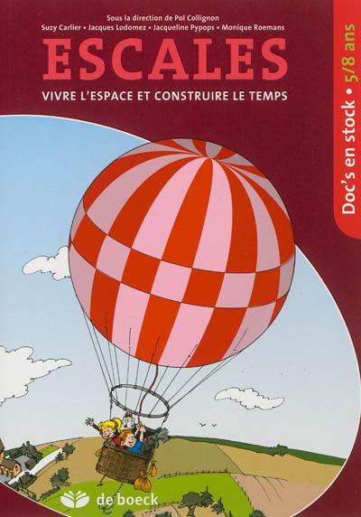 Escales : vivre l'espace et construire le temps : doc's en stock 5-8 ans