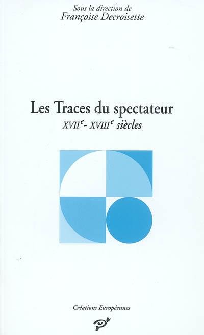 Les traces du spectateur : Italie, XVIIe et XVIIIe siècles