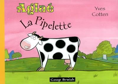 Aglaé, la pipelette