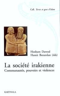 La société irakienne : communautés, pouvoirs et violence