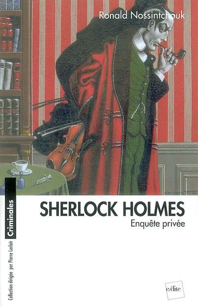 Sherlock Holmes : enquête privée