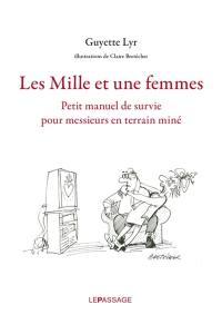 Les mille et une femmes : petit manuel de survie pour messieurs en terrain miné