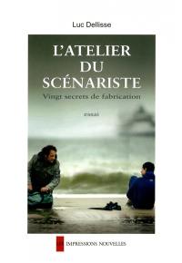 L'atelier du scénariste : vingt secrets de fabrication