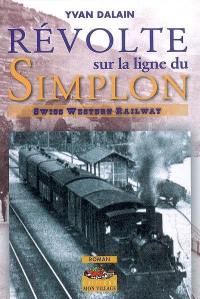 Révolte sur la ligne du Simplon : Swiss Western Railway