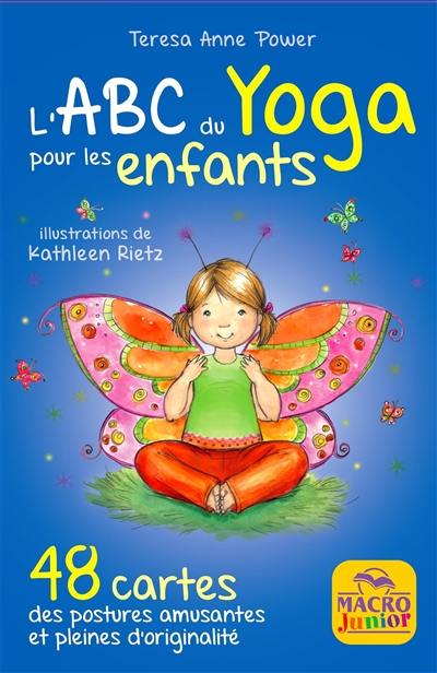 L'Abc du yoga pour les enfants : 48 cartes des postures amusantes et pleines d'originalité