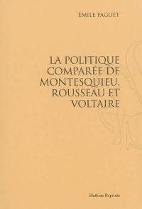 La politique comparée de Montesquieu, Rousseau et Voltaire