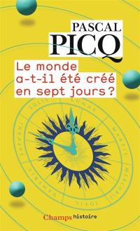 Le monde a-t-il été créé en sept jours ?