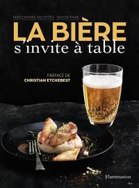 La bière s'invite à table : rencontres, recettes, savoir-faire